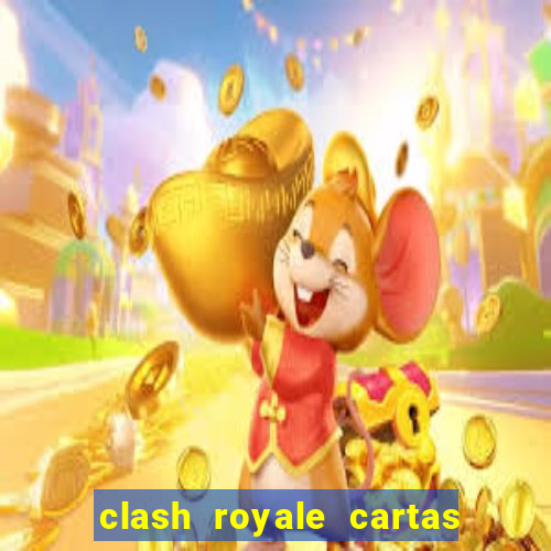 clash royale cartas modificadas 2024